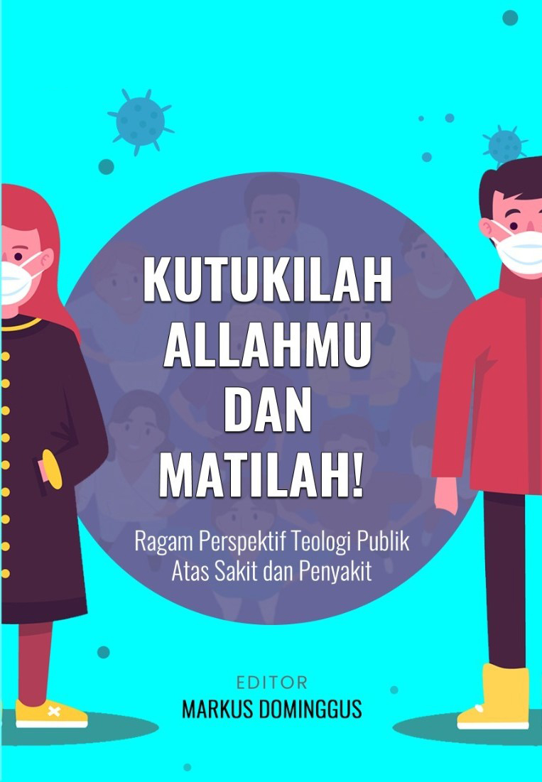 Kutukilah Allahmu dan Matilah! Ragam Perspektif Teologi Publik atas Sakit dan Penyakit