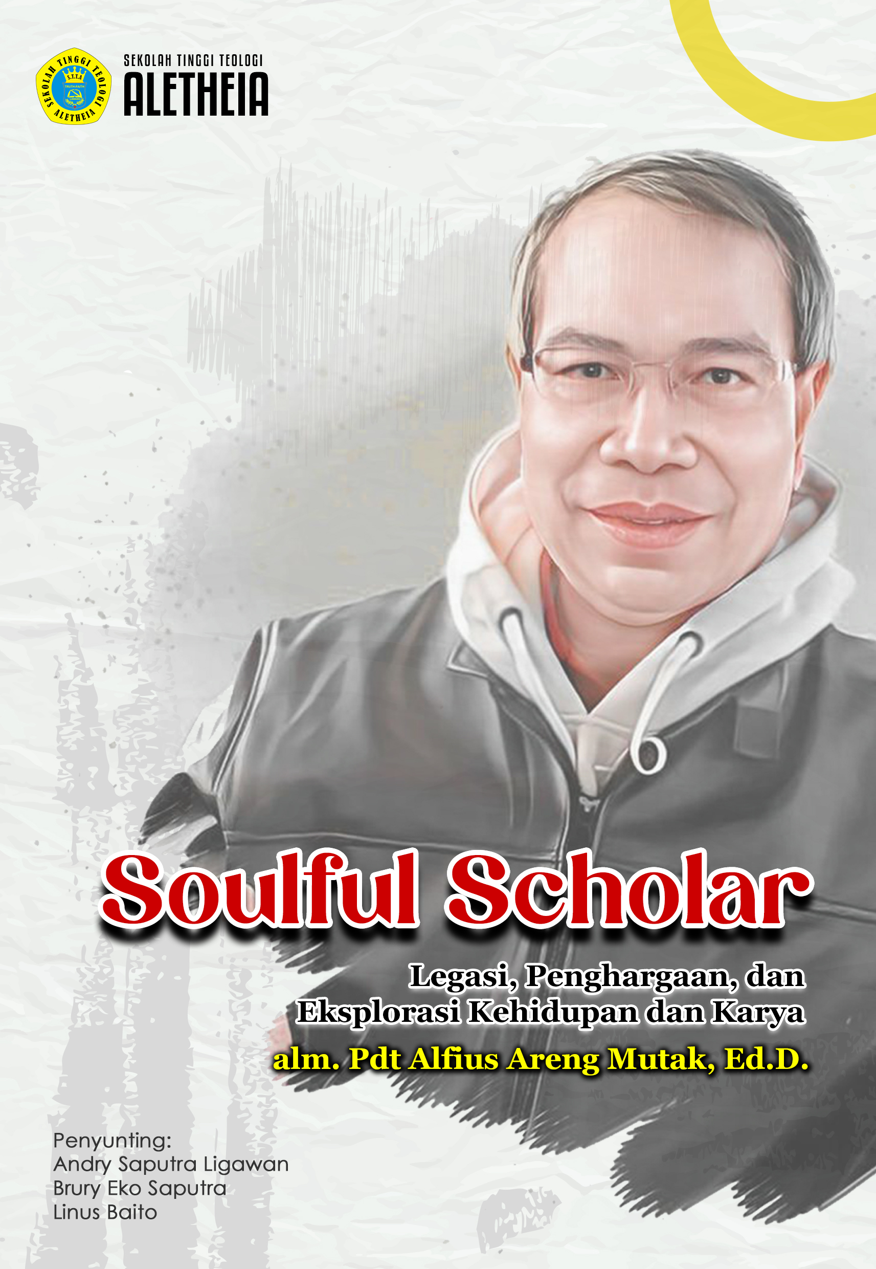 Soulful Scholar: Legasi, Penghargaan, dan Eksplorasi Kehidupan dan Karya Alm. Pdt. Alfius Areng Mutak, Ed.D.